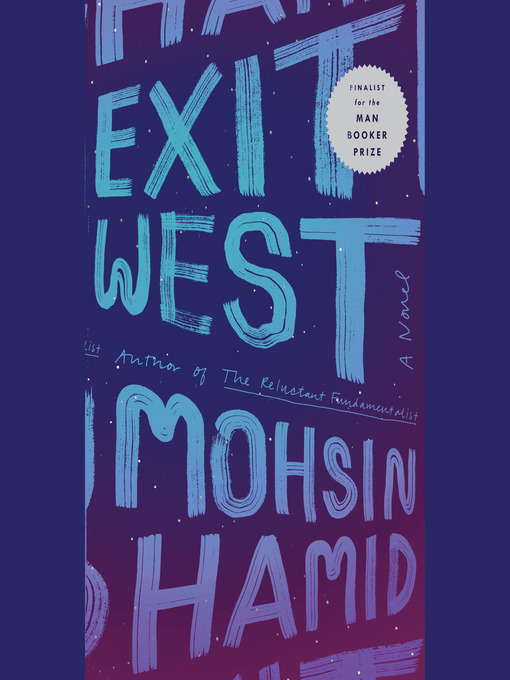 Title details for Exit West by Mohsin Hamid - Available